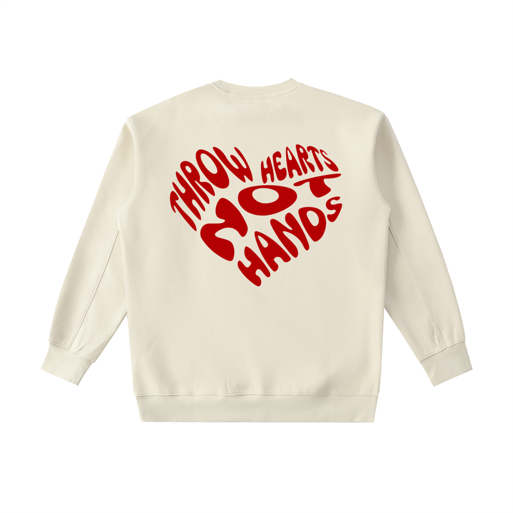 Throw Hearts not Hands Sweatshirt