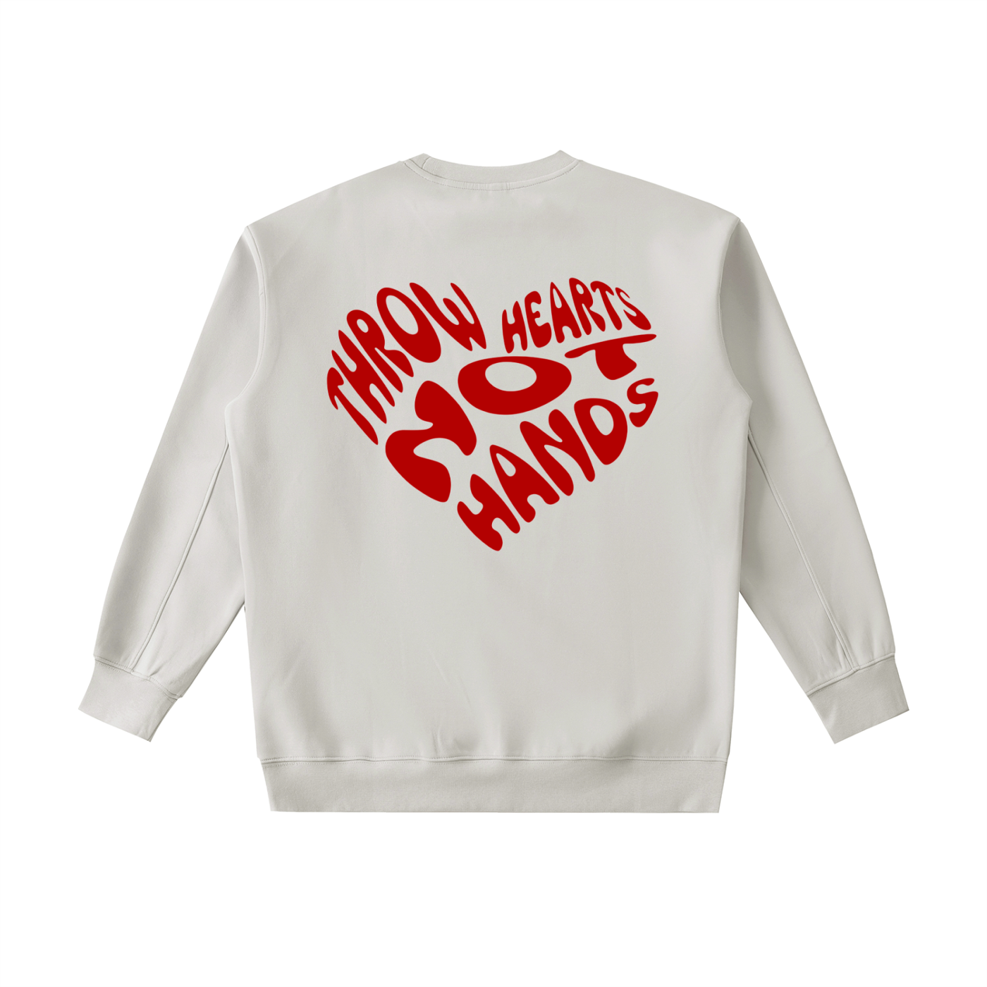 Throw Hearts not Hands Sweatshirt